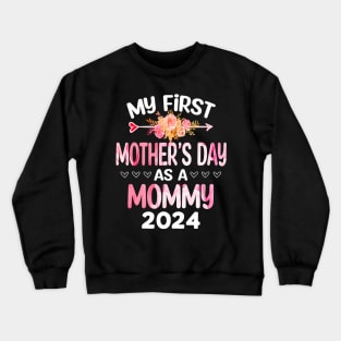 My first Mother's day as a Mommy 2024 Mother's Day new Mom Crewneck Sweatshirt